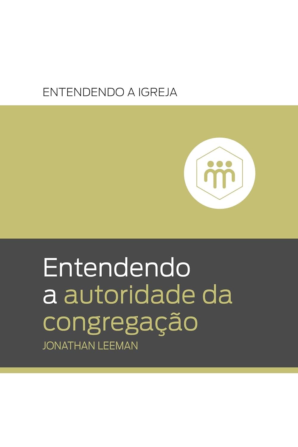 Capa do livro Entendendo a Autoridade da Congregação