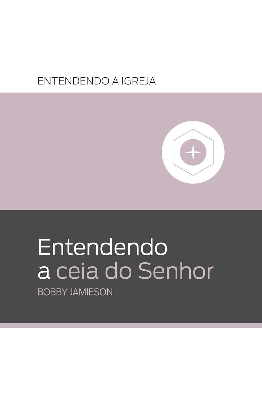 Capa do livro Entendendo a Ceia do Senhor