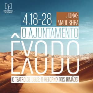 Êxodo 4.18-28 - "O Ajuntamento"
