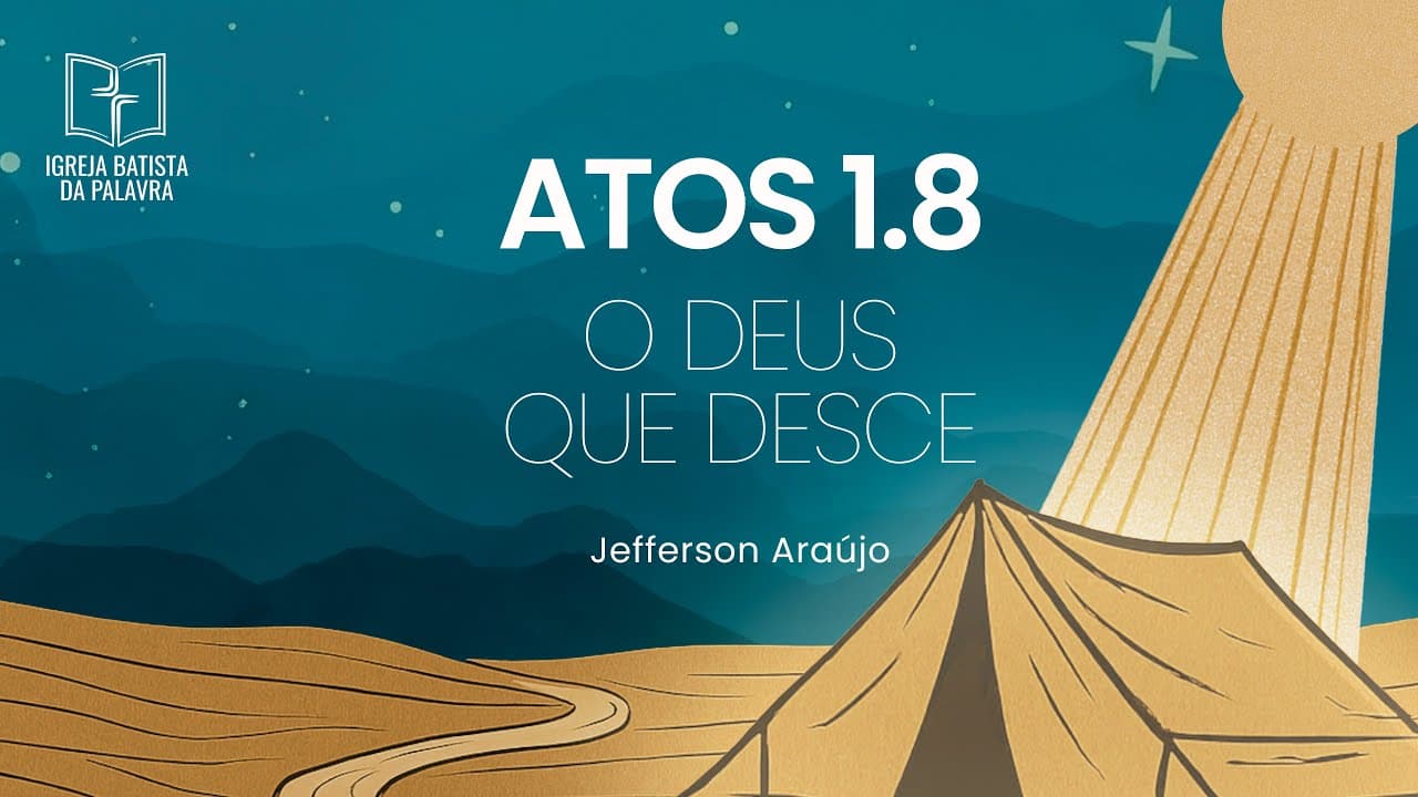 Atos 1.8 - "O Deus que desce"